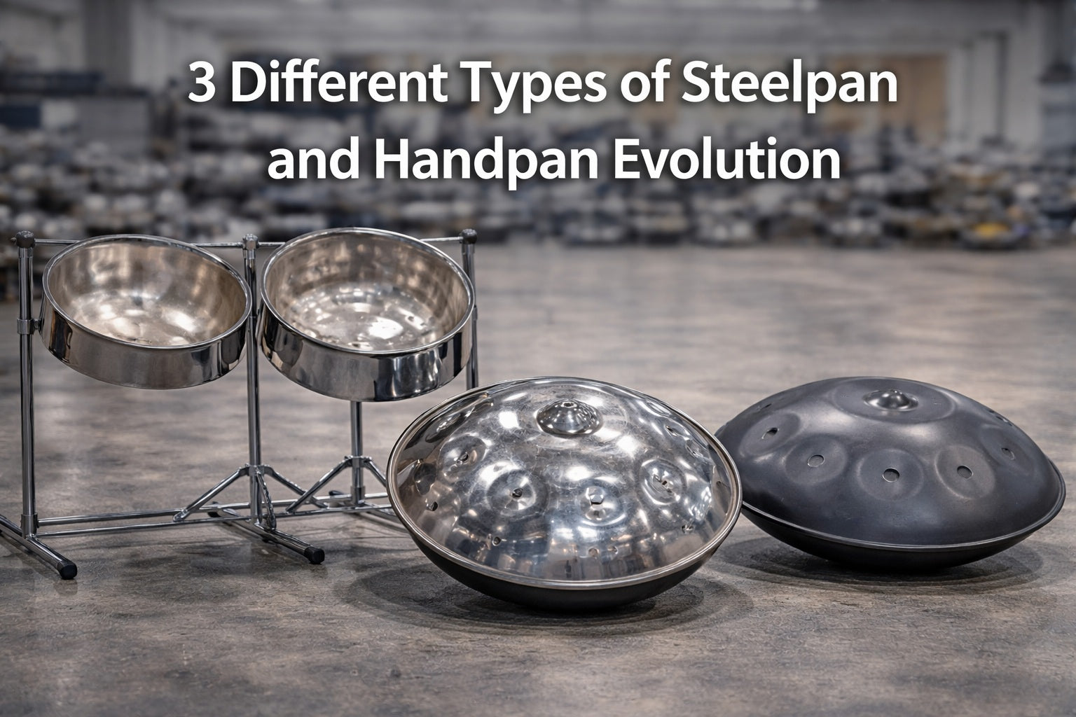 3 Different Types of Steelpan and Handpan Evolution