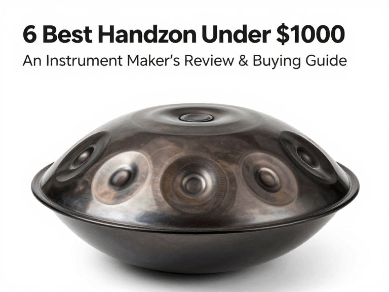 6 Best Handpan Under $1000: An Instrument Maker's Review & Buying Guide